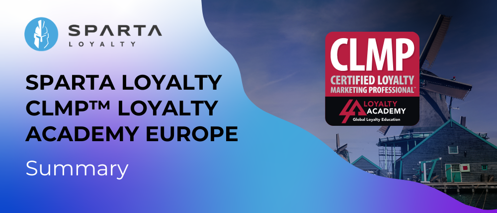 Sparta Loyalty - CLMP™ Loyalty Academy Europe Summary