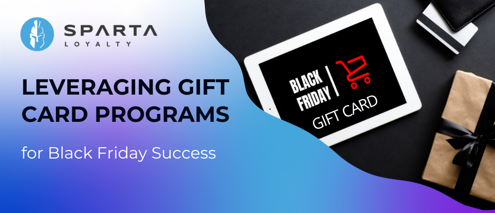 Leveraging Gift Card Programs for Black Friday Success
